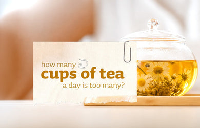 How Many Cups of Tea a Day Is Too Much?